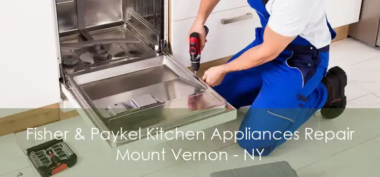 Fisher & Paykel Kitchen Appliances Repair Mount Vernon - NY