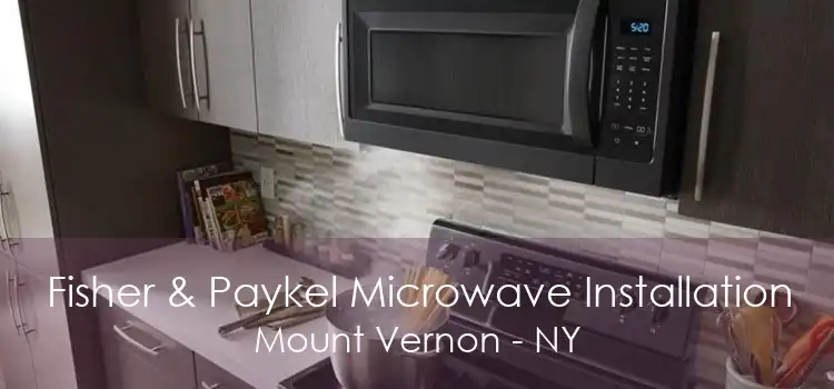Fisher & Paykel Microwave Installation Mount Vernon - NY