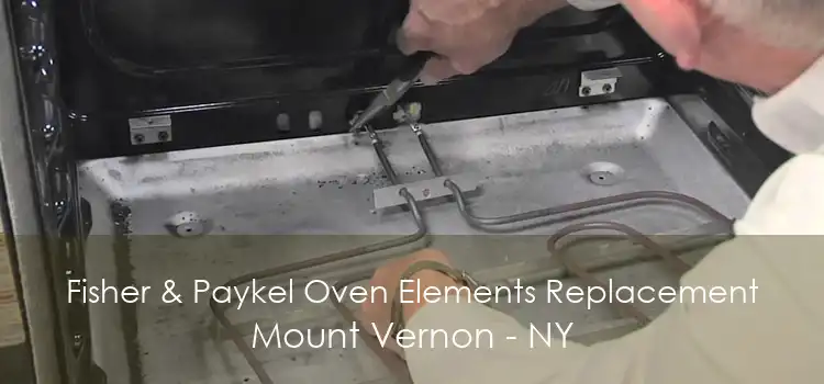 Fisher & Paykel Oven Elements Replacement Mount Vernon - NY