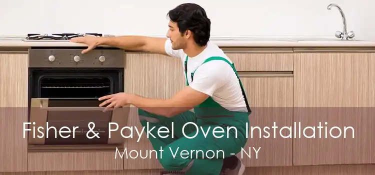 Fisher & Paykel Oven Installation Mount Vernon - NY