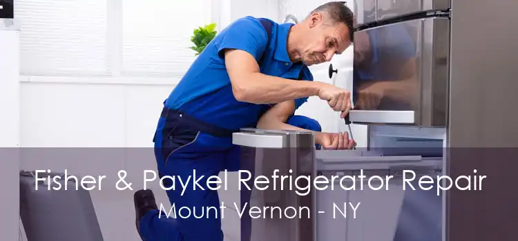 Fisher & Paykel Refrigerator Repair Mount Vernon - NY