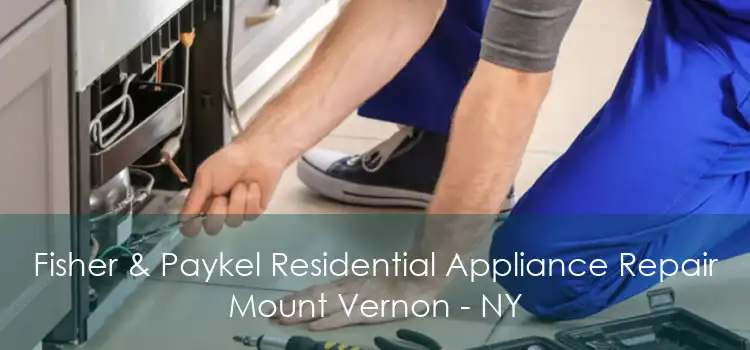 Fisher & Paykel Residential Appliance Repair Mount Vernon - NY