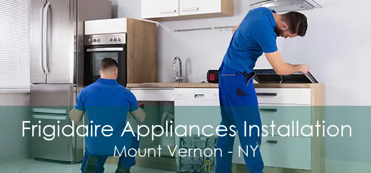 Frigidaire Appliances Installation Mount Vernon - NY