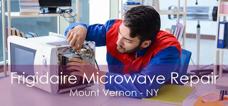 Frigidaire Microwave Repair Mount Vernon - NY