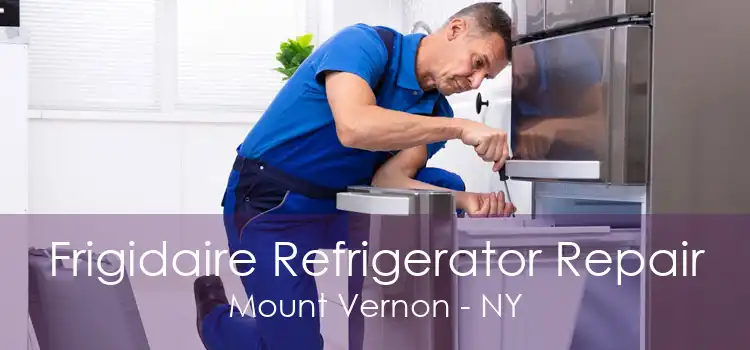 Frigidaire Refrigerator Repair Mount Vernon - NY