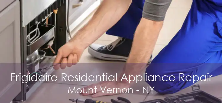Frigidaire Residential Appliance Repair Mount Vernon - NY
