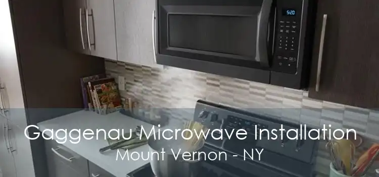 Gaggenau Microwave Installation Mount Vernon - NY
