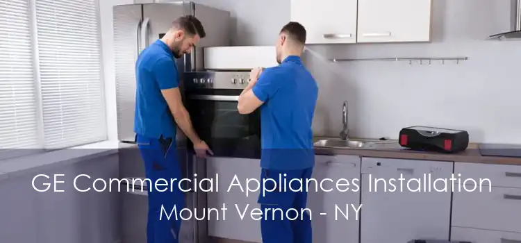 GE Commercial Appliances Installation Mount Vernon - NY