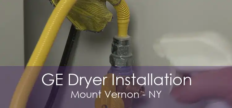 GE Dryer Installation Mount Vernon - NY