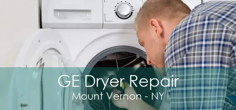 GE Dryer Repair Mount Vernon - NY
