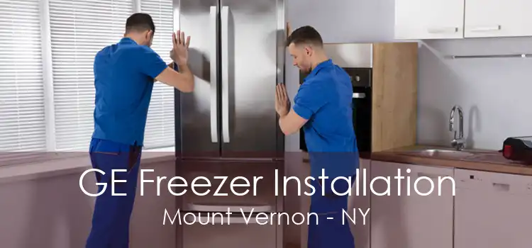 GE Freezer Installation Mount Vernon - NY