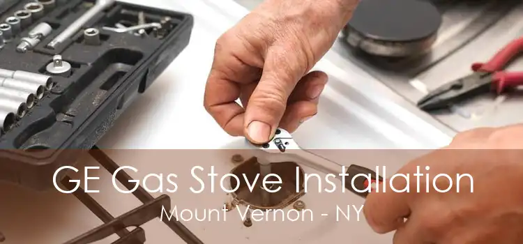 GE Gas Stove Installation Mount Vernon - NY