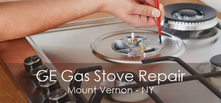 GE Gas Stove Repair Mount Vernon - NY