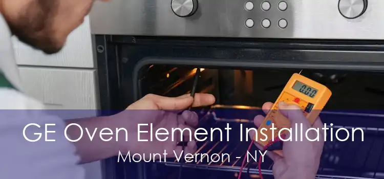 GE Oven Element Installation Mount Vernon - NY