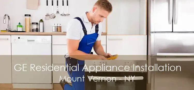 GE Residential Appliance Installation Mount Vernon - NY