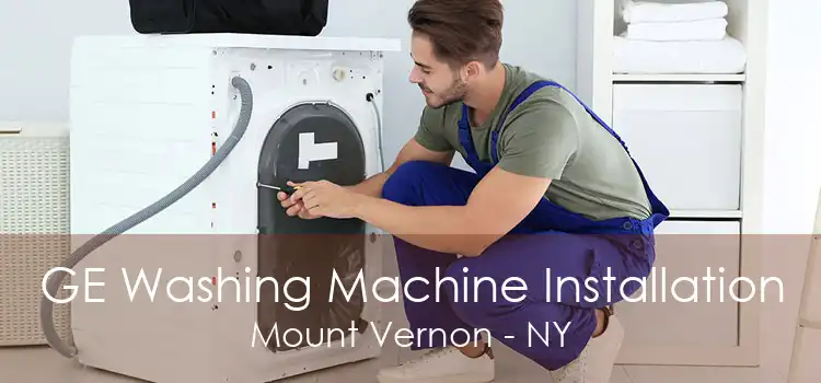 GE Washing Machine Installation Mount Vernon - NY