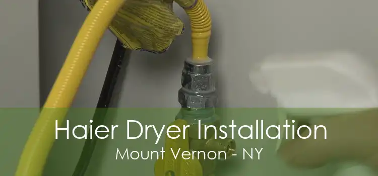 Haier Dryer Installation Mount Vernon - NY
