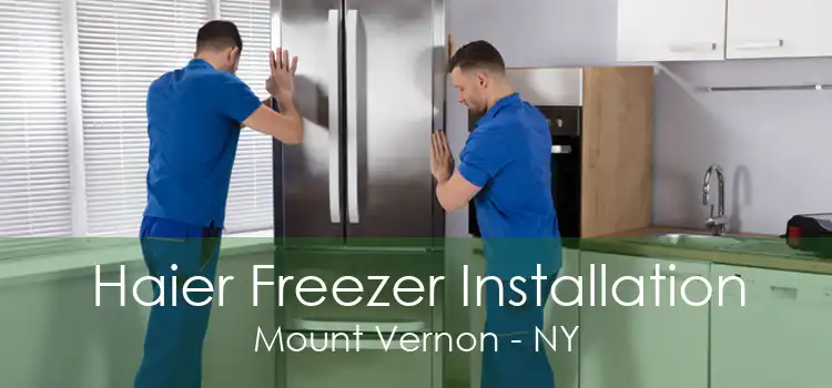 Haier Freezer Installation Mount Vernon - NY