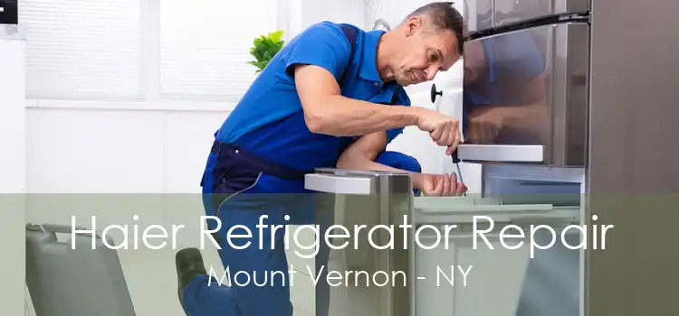 Haier Refrigerator Repair Mount Vernon - NY