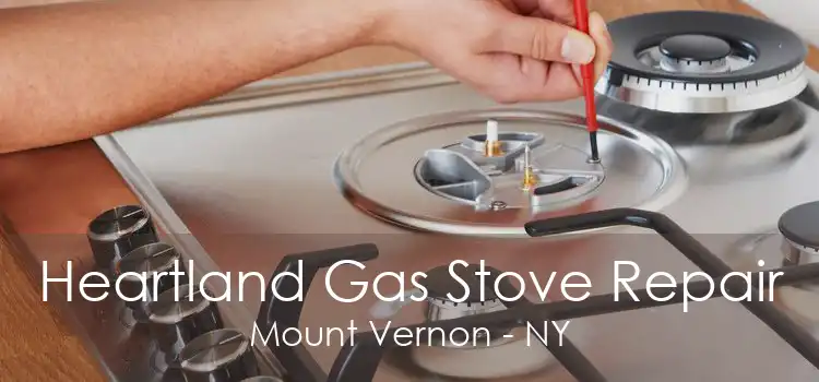 Heartland Gas Stove Repair Mount Vernon - NY