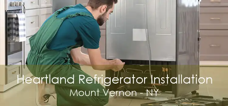 Heartland Refrigerator Installation Mount Vernon - NY
