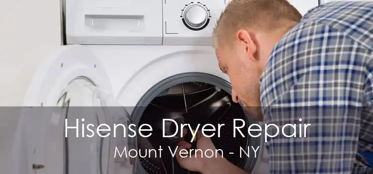 Hisense Dryer Repair Mount Vernon - NY