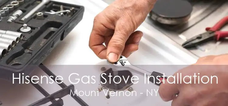 Hisense Gas Stove Installation Mount Vernon - NY
