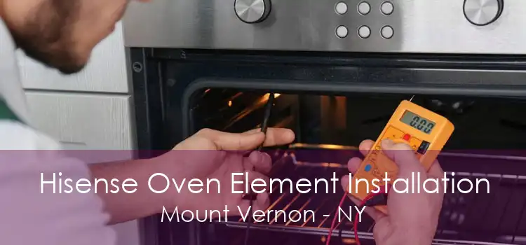 Hisense Oven Element Installation Mount Vernon - NY