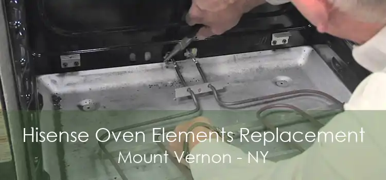 Hisense Oven Elements Replacement Mount Vernon - NY