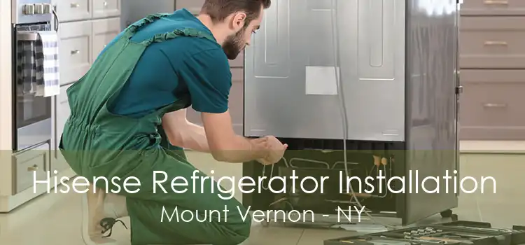 Hisense Refrigerator Installation Mount Vernon - NY