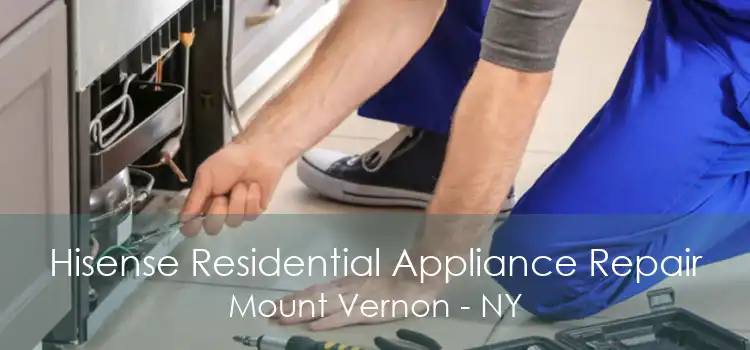 Hisense Residential Appliance Repair Mount Vernon - NY