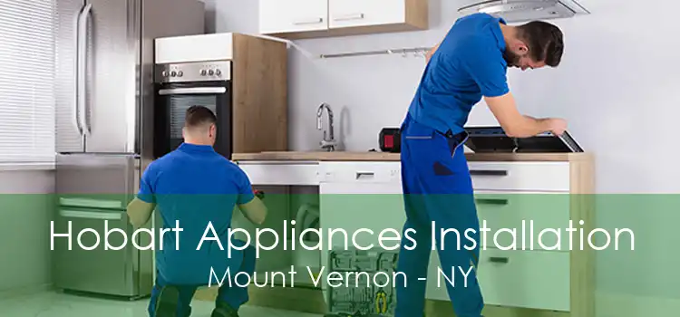 Hobart Appliances Installation Mount Vernon - NY