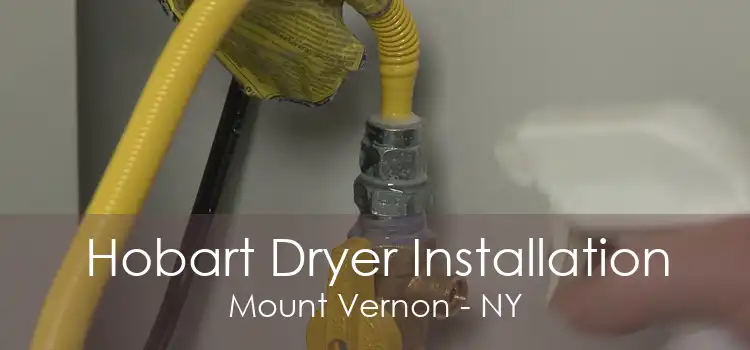 Hobart Dryer Installation Mount Vernon - NY