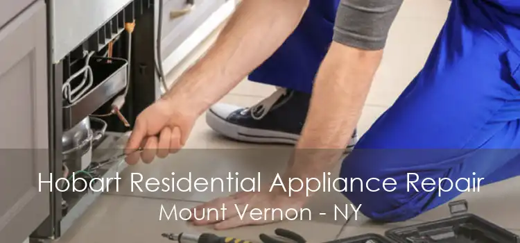 Hobart Residential Appliance Repair Mount Vernon - NY
