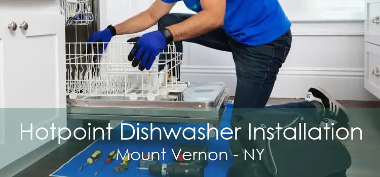 Hotpoint Dishwasher Installation Mount Vernon - NY