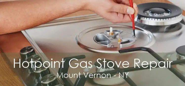 Hotpoint Gas Stove Repair Mount Vernon - NY