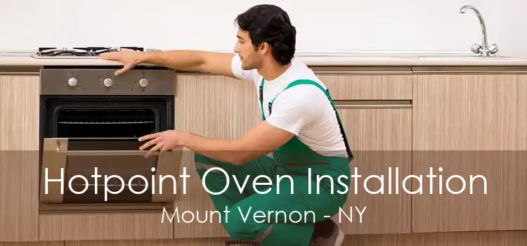 Hotpoint Oven Installation Mount Vernon - NY