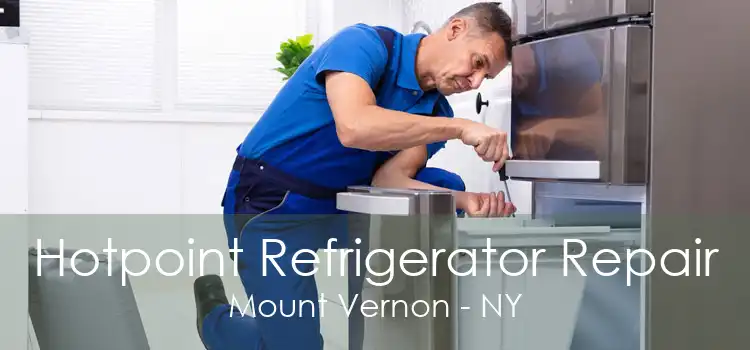 Hotpoint Refrigerator Repair Mount Vernon - NY
