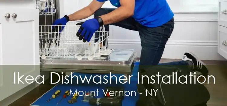 Ikea Dishwasher Installation Mount Vernon - NY