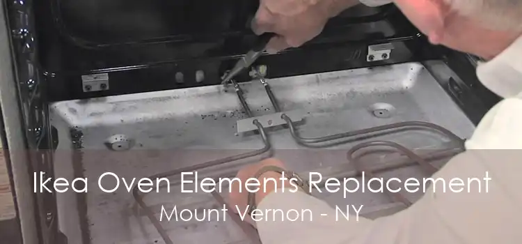 Ikea Oven Elements Replacement Mount Vernon - NY