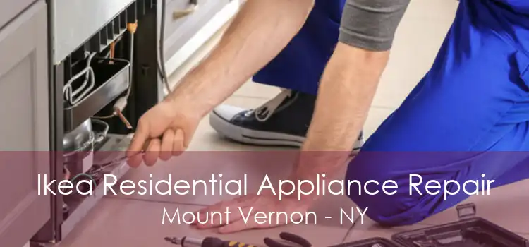 Ikea Residential Appliance Repair Mount Vernon - NY