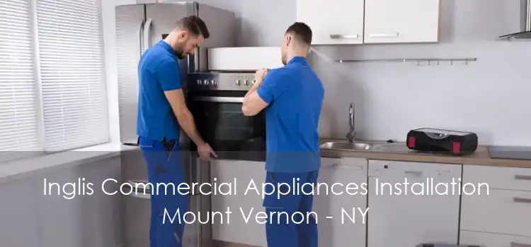Inglis Commercial Appliances Installation Mount Vernon - NY