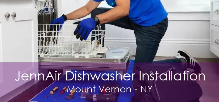 JennAir Dishwasher Installation Mount Vernon - NY