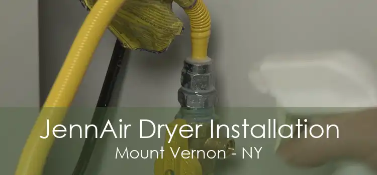 JennAir Dryer Installation Mount Vernon - NY