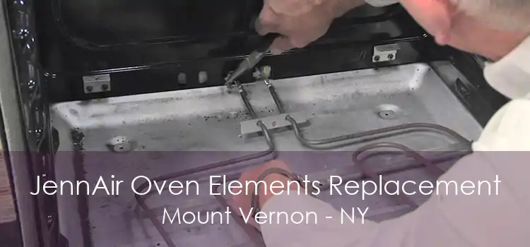 JennAir Oven Elements Replacement Mount Vernon - NY
