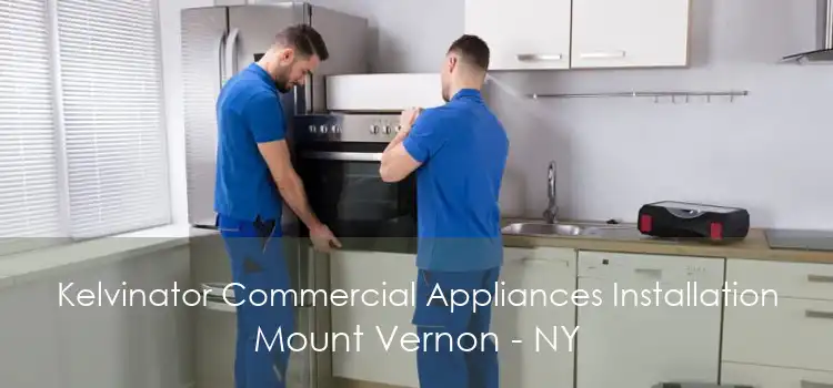 Kelvinator Commercial Appliances Installation Mount Vernon - NY