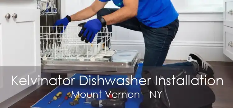 Kelvinator Dishwasher Installation Mount Vernon - NY