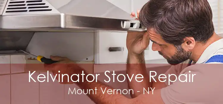 Kelvinator Stove Repair Mount Vernon - NY