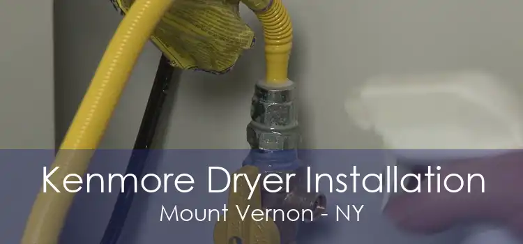 Kenmore Dryer Installation Mount Vernon - NY