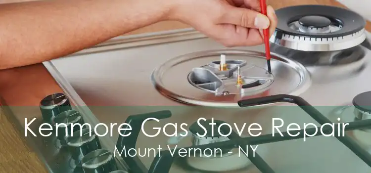 Kenmore Gas Stove Repair Mount Vernon - NY